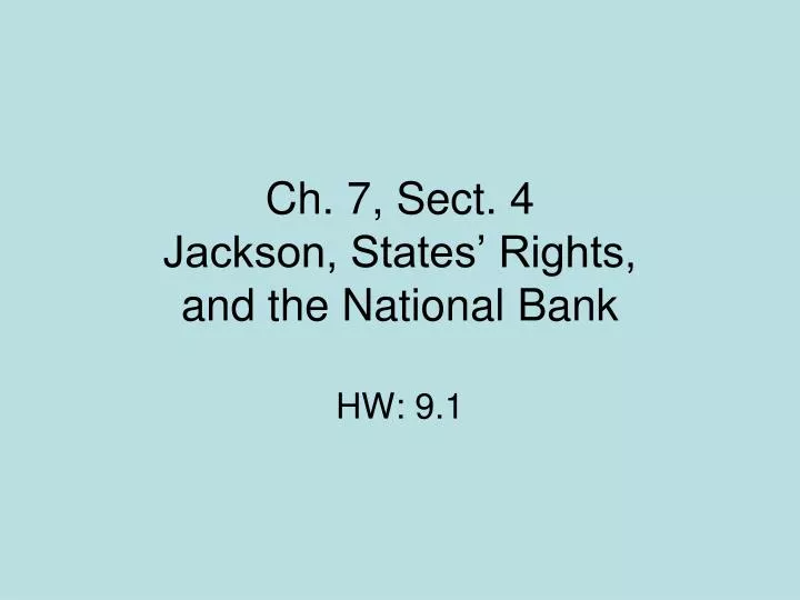 ch 7 sect 4 jackson states rights and the national bank