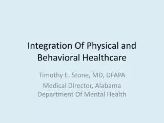 Integration Of Physical and Behavioral Healthcare