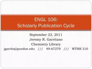 ENGL 106: Scholarly Publication Cycle