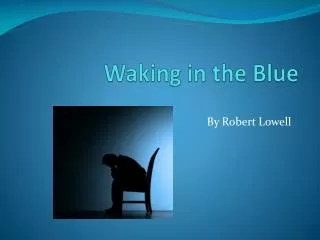 Waking in the Blue