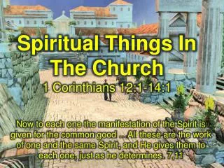Spiritual Things In The Church 1 Corinthians 12:1-14:1