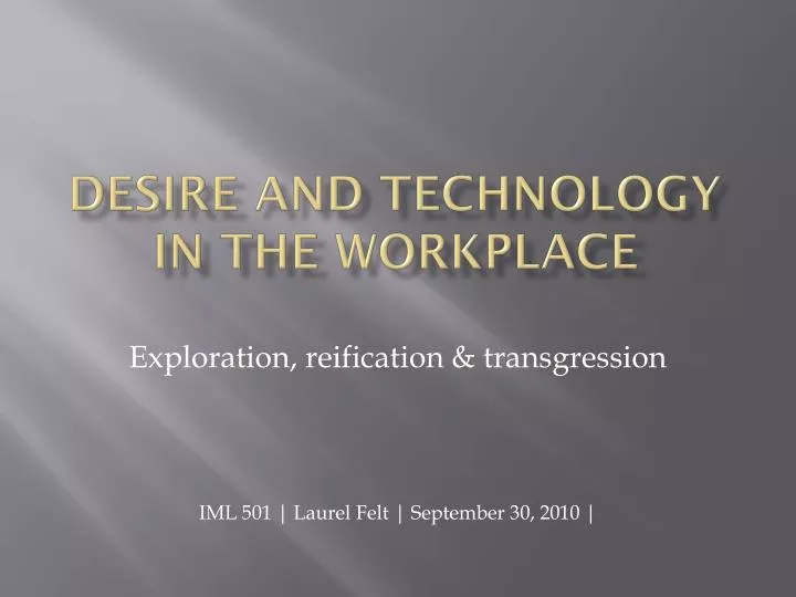 desire and technology in the workplace
