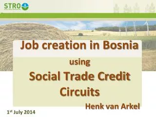 Job creation in Bosnia using Social Trade Credit Circuits Henk van Arkel