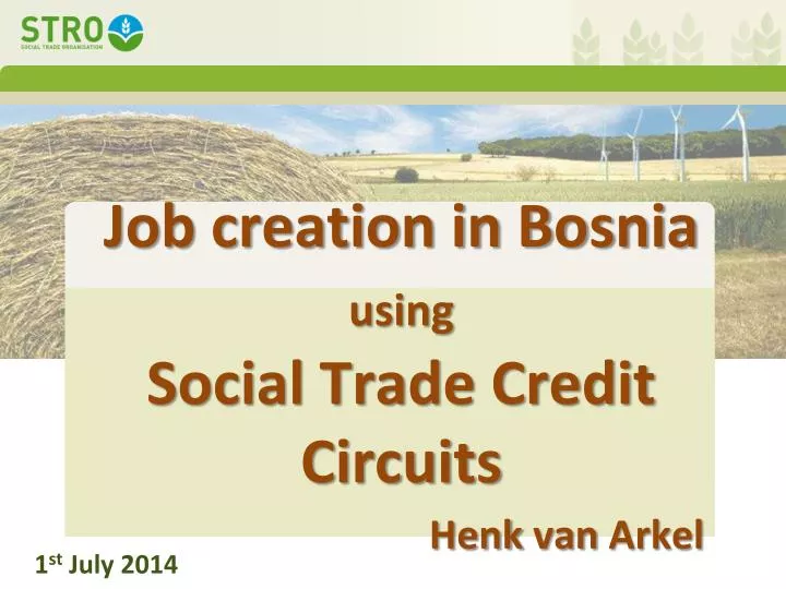 job creation in bosnia using social trade credit circuits henk van arkel