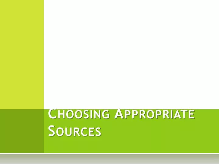 choosing appropriate sources