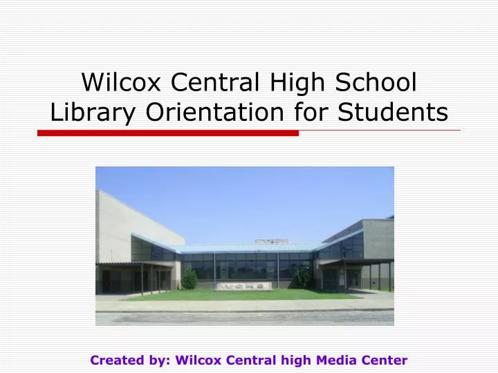 wilcox central high school library orientation for students
