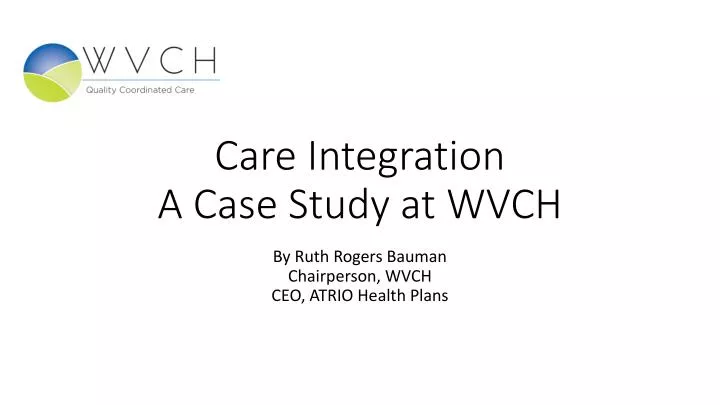 care integration a case study at wvch