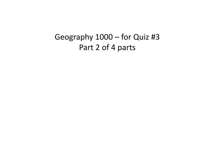 geography 1000 for quiz 3 part 2 of 4 parts