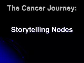 The Cancer Journey: