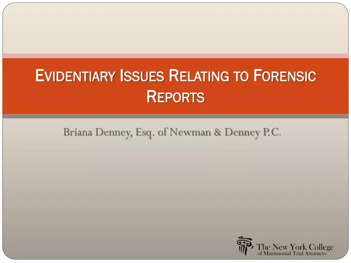 evidentiary issues relating to forensic reports
