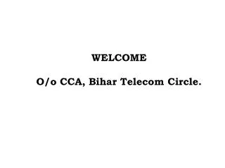 WELCOME O/o CCA, Bihar Telecom Circle.