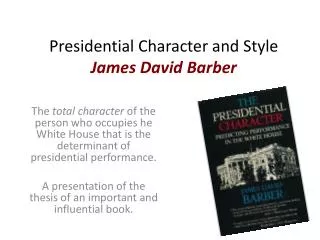 Presidential Character and Style James David Barber