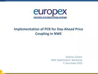 Implementation of PCR for Day- Ahead Price Coupling in NWE