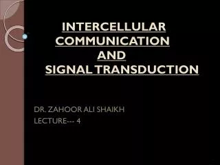 INTERCELLULAR COMMUNICATION AND SIGNAL TRANSDUCTION