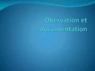 obervation et documentation