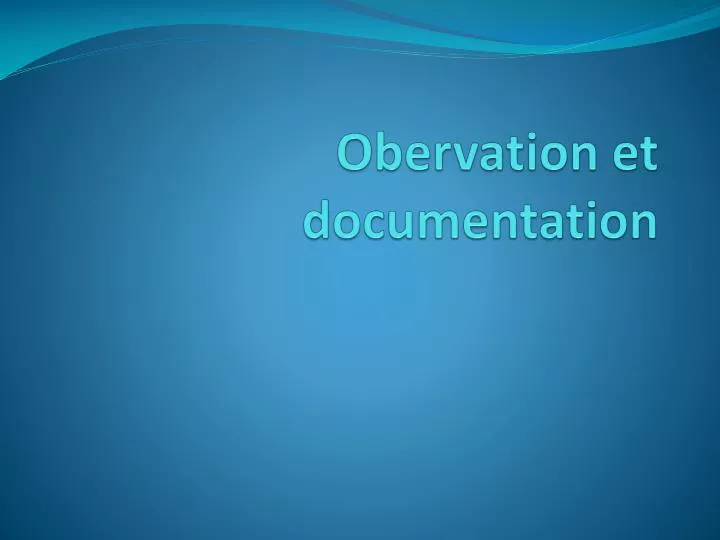 obervation et documentation
