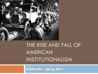 The rise and fall of American Institutionalism