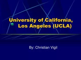 University of California, 	Los Angeles ( UCLA)