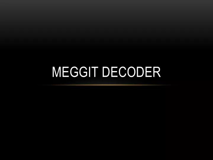 meggit decoder