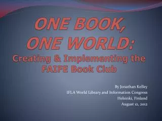 ONE BOOK, ONE WORLD: Creating &amp; Implementing the FAIFE Book Club