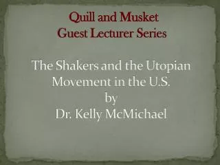 The Shakers and the Utopian Movement in the U.S. by Dr. Kelly McMichael