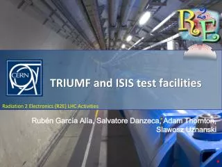 TRIUMF and ISIS test facilities