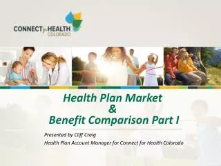 Health Plan Market &amp; Benefit Comparison Part I
