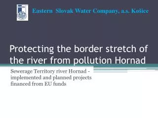 Protecting the border stretch of the river from pollution Hornad