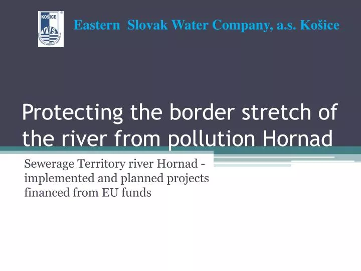protecting the border stretch of the river from pollution hornad