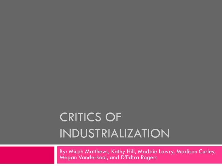 critics of industrialization
