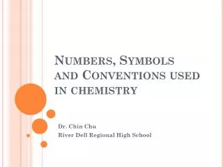 Numbers, Symbols and Conventions used in chemistry