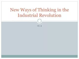 new ways of thinking in the industrial revolution