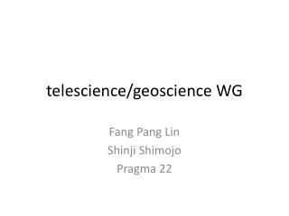 telescience/geoscience WG