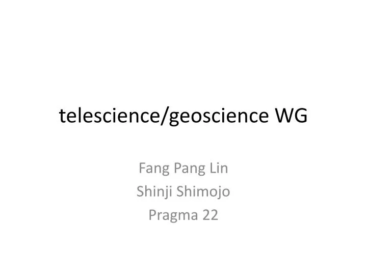 telescience geoscience wg