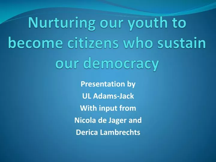 nurturing our youth to become citizens who sustain our democracy