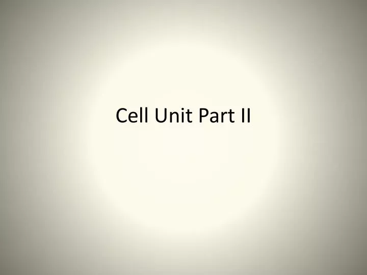 cell unit part ii