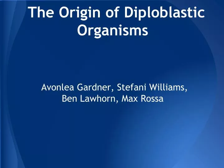 the origin of diploblastic organisms