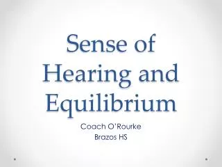 Sense of Hearing and Equilibrium