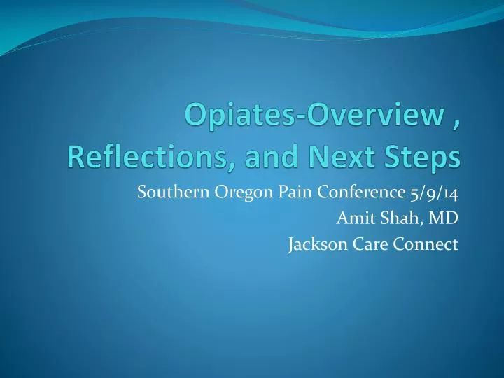opiates overview reflections and next steps