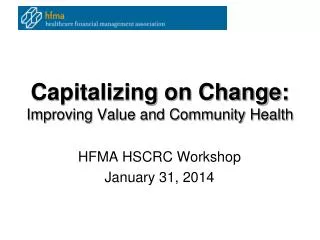 Capitalizing on Change: Improving Value and Community Health