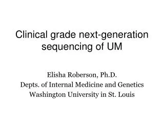 Clinical grade next-generation sequencing of UM