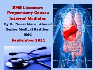 BMS Licensure Preparatory Course Internal Medicine By Dr Nooraldaem Ahmed