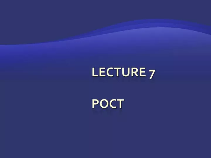 lecture 7 poct