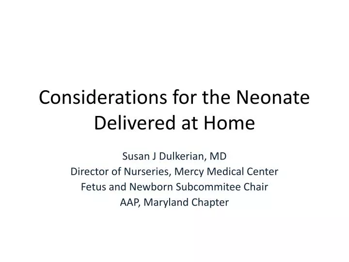 considerations for the neonate delivered at home
