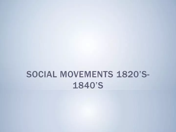 social movements 1820 s 1840 s