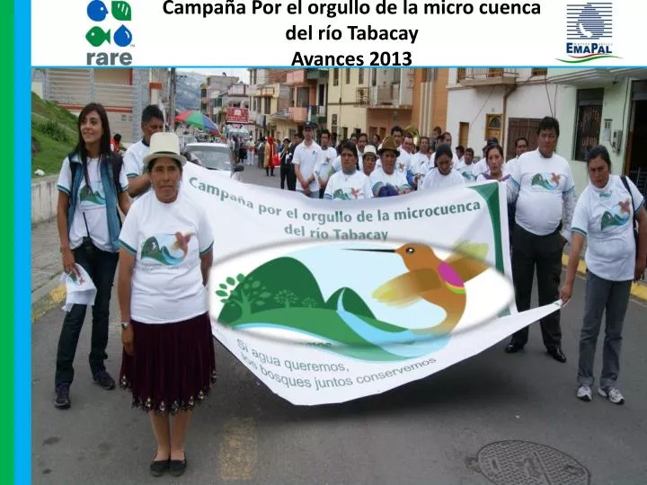 campa a por el orgullo de la micro cuenca del r o tabacay avances 2013