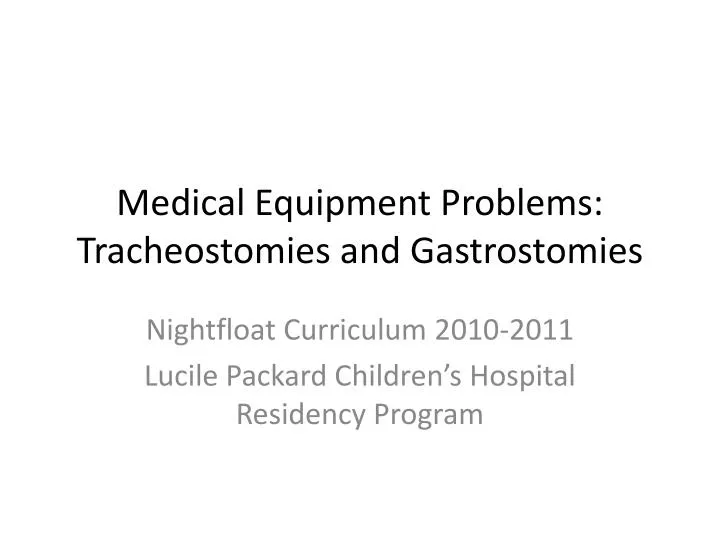 medical equipment problems tracheostomies and gastrostomies