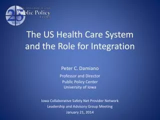 The US Health Care System and the R ole for Integration