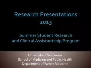 Research Presentations 2013 Summer Student Research and Clinical Assistantship Program