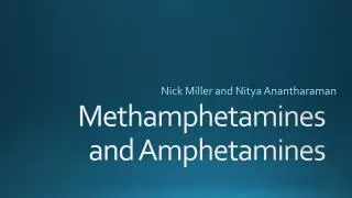 Methamphetamines and Amphetamines